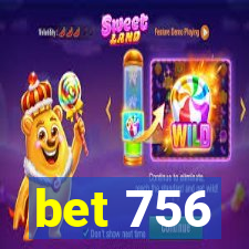 bet 756